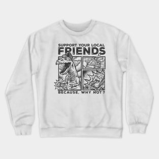 Support your friends! Crewneck Sweatshirt